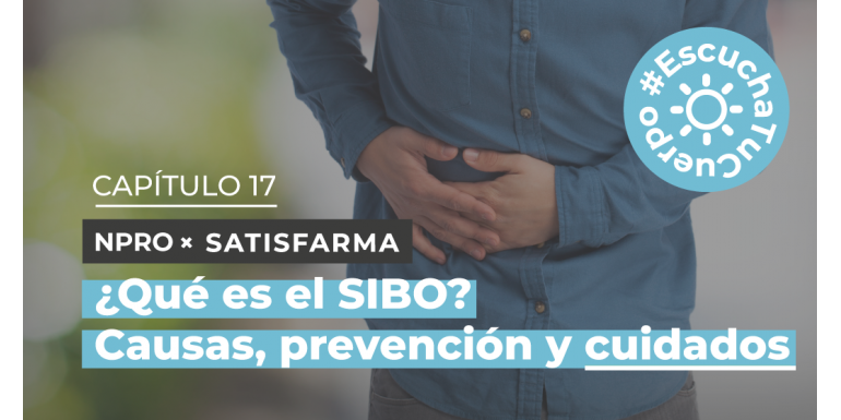 #EscuchaTuCuerpo -¿Qué es el SIBO? Causas, prevención y cuidados